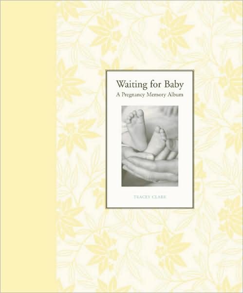 Waiting for Baby - Tracy Clark - Muu - Chronicle Books - 9780811836722 - torstai 24. huhtikuuta 2003