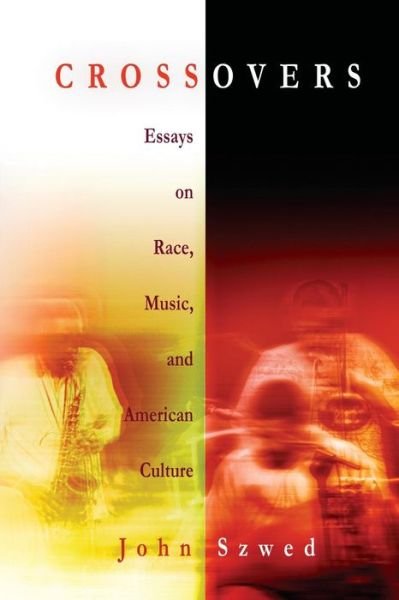 Cover for John Szwed · Crossovers: Essays on Race, Music, and American Culture (Paperback Bog) (2006)
