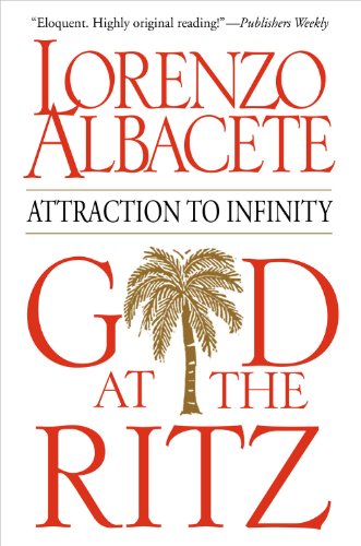 God at the Ritz: Attraction to Infinity - Lorenzo Albacete - Książki - The Crossroad Publishing Company - 9780824524722 - 1 września 2007