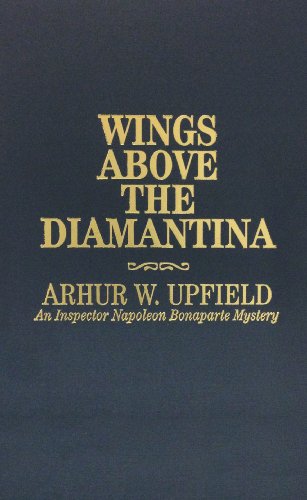 Cover for Arthur W. Upfield · Wings Above the Diamantina (Hardcover Book) (1999)