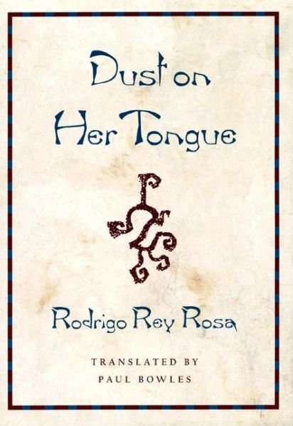 Cover for Rodrigo Rey Rosa · Dust on her tongue (Buch) (1992)