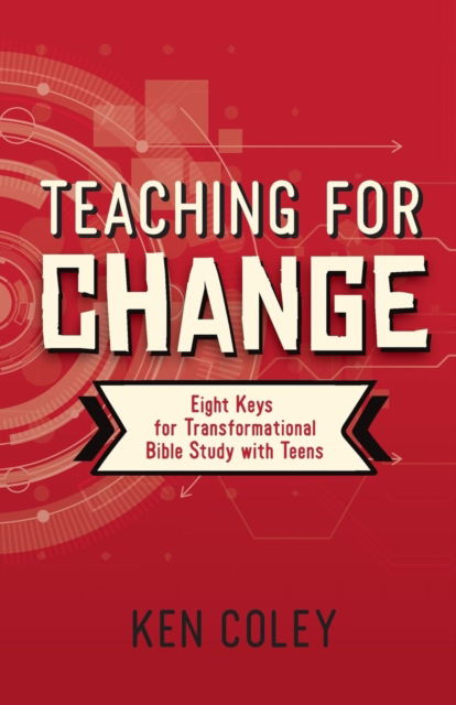 Teaching for Change - Dr Ken Coley - Böcker - Randall House Publications - 9780892659722 - 18 april 2017