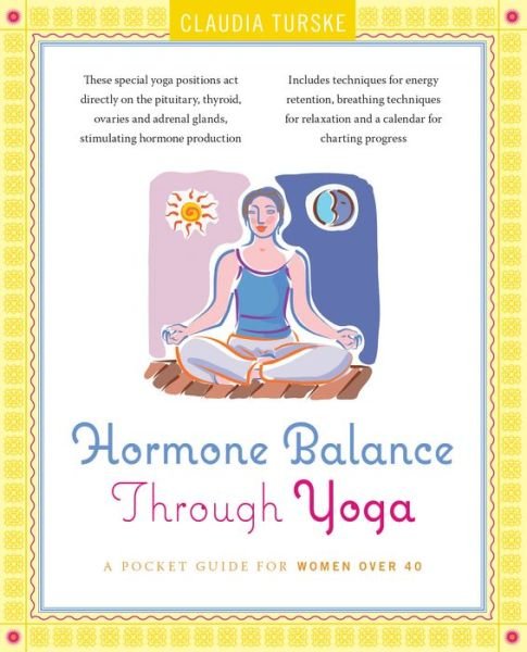 Cover for Claudia Turske · Hormone Balance Through Yoga: a Pocket Guide for Women over 40 (Paperback Book) (2011)