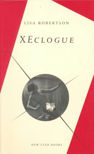 Cover for Lisa Robertson · XEclogue (Book) [[Rev. ed.] edition] (1999)