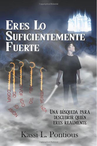 Cover for Kassi L. Pontious · Eres Lo Suficientemente Fuerte (You're Strong Enough) (Spanish Edition): Una Busqueda Para Descubrir Quien Eres Realmente (Paperback Book) (2013)