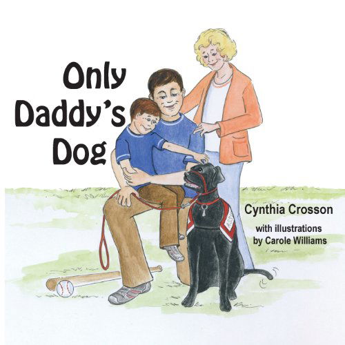 Only Daddy's Dog - Cynthia Crosson - Książki - Haley's - 9780989766722 - 23 października 2013