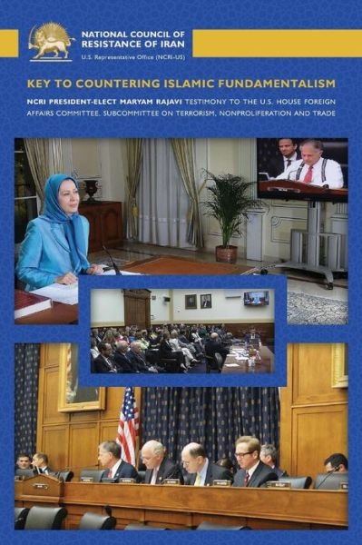 Cover for Maryam Rajavi · Key to Countering Islamic Fundamentalism: Maryam Rajavi's Testimony Before the U.s. House Foreign Affairs Committee (Pocketbok) (2015)