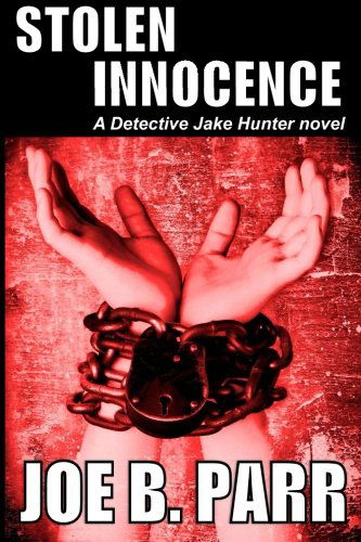 Cover for Joe B Parr · Stolen Innocence (Detective Jake Hunter) (Volume 2) (Paperback Book) [First edition] (2014)