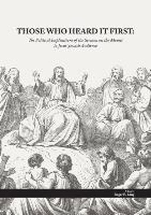 Cover for Roger Ewald Lang · Those Who Heard It First: the Political Implications of the Sermon on the Mount to Jesus' Jewish Audience (Paperback Book) (2014)