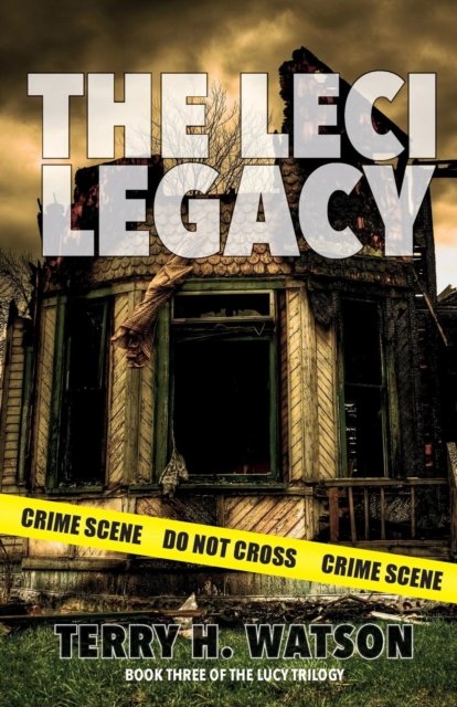 Terry H Watson · The Leci Legacy (Paperback Book) (2017)