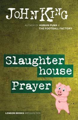 Cover for John King · Slaughterhouse Prayer (Pocketbok) (2018)