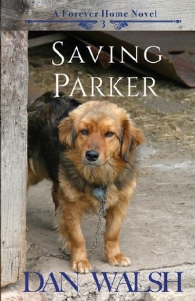 Saving Parker - Dan Walsh - Bøger - Bainbridge Press - 9780997983722 - 15. november 2017