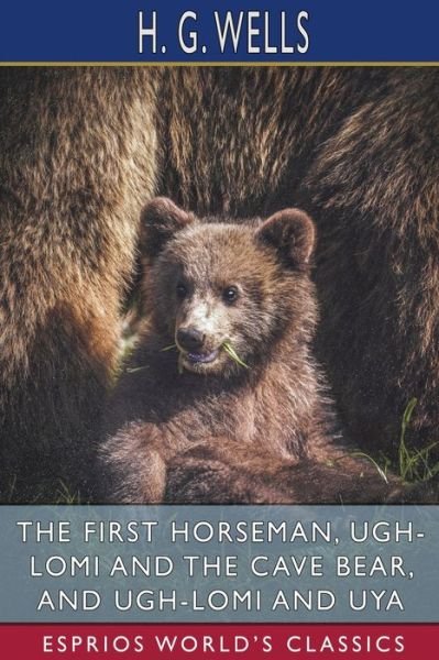 Cover for H G Wells · The First Horseman, Ugh-Lomi and the Cave Bear, and Ugh-Lomi and Uya (Paperback Bog) (2024)