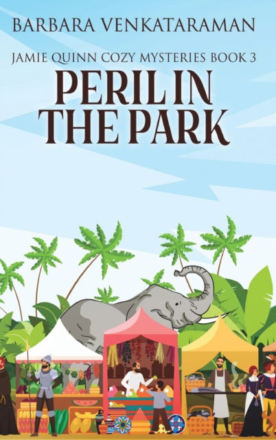 Cover for Barbara Venkataraman · Peril in the Park (Jamie Quinn Cozy Mysteries Book 3) (Hardcover Book) (2021)