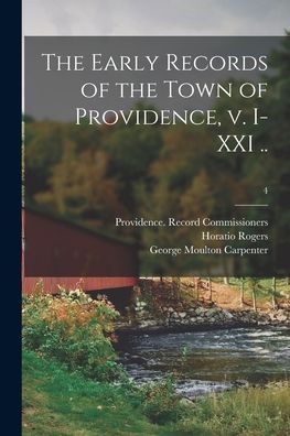 Cover for Horatio 1836-1904 Rogers · The Early Records of the Town of Providence, V. I-XXI ..; 4 (Paperback Book) (2021)