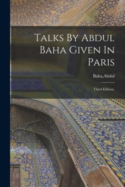 Cover for Abdul Baha · Talks By Abdul Baha Given In Paris (Paperback Book) (2021)