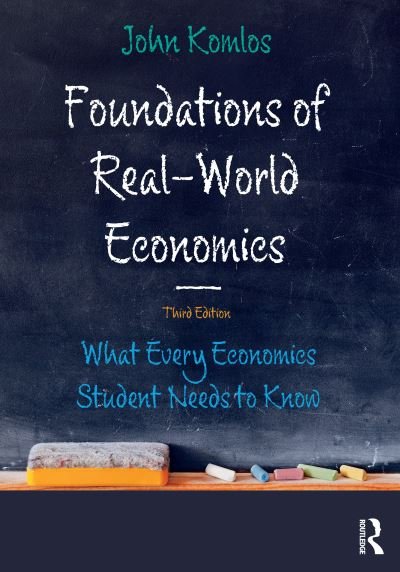 Komlos, John (University of Munich, Germany) · Foundations of Real-World Economics: What Every Economics Student Needs to Know (Paperback Book) (2023)