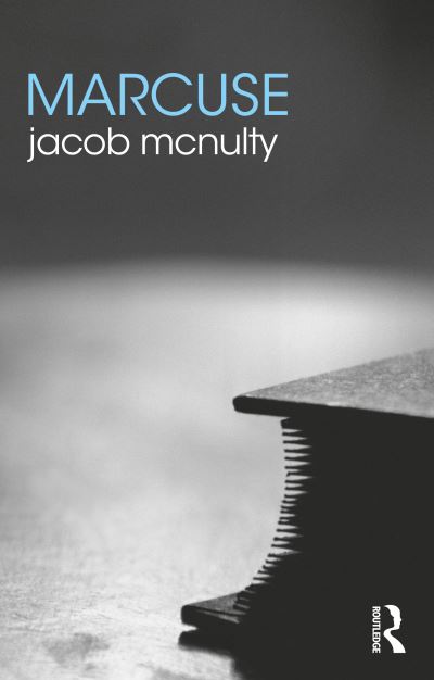 Cover for McNulty, Jacob (Yale University, USA) · Marcuse - The Routledge Philosophers (Paperback Book) (2024)