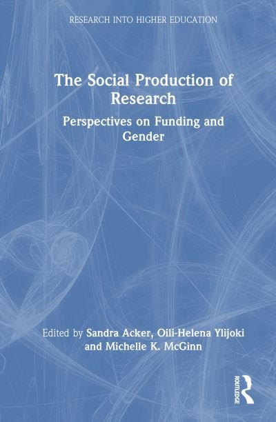 The Social Production of Research: Perspectives on Funding and Gender - Research into Higher Education -  - Bücher - Taylor & Francis Ltd - 9781032311722 - 20. Mai 2024