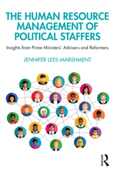 Cover for Lees-Marshment, Jennifer (University of Dundee, UK) · The Human Resource Management of Political Staffers: Insights from Prime Ministers' Advisers and Reformers (Paperback Book) (2023)