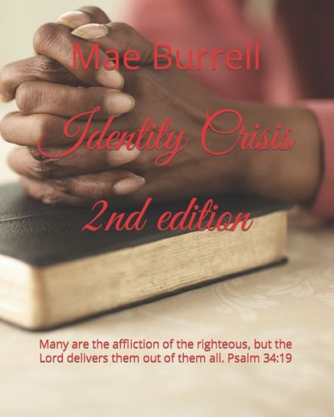 Cover for Mae Burrell · Identity Crisis : Many are the affliction of the righteous, but the Lord delivers them out of them all. Psalm 34 (Paperback Book) (2019)