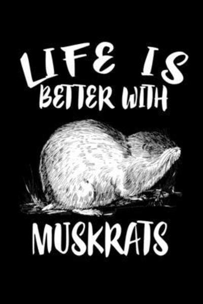 Cover for Marko Marcus · Life Is Better With Muskrats (Paperback Book) (2019)