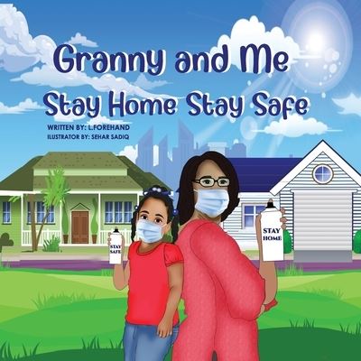 Cover for LaDeirdre C Forehand · The Adventures of Granny and Me Stay Home Stay Safe (Paperback Book) (2021)