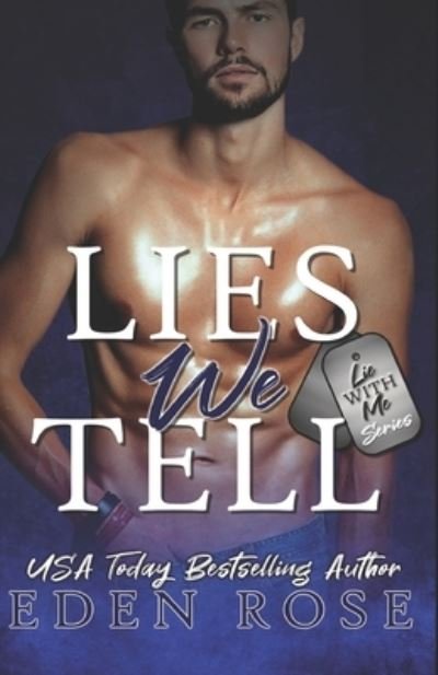 The Lies We Tell - Lies We Believe - Eden Rose - Books - Independently Published - 9781090645722 - March 17, 2019