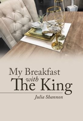 Cover for Julia Shannon · My Breakfast with The King (Innbunden bok) (2019)