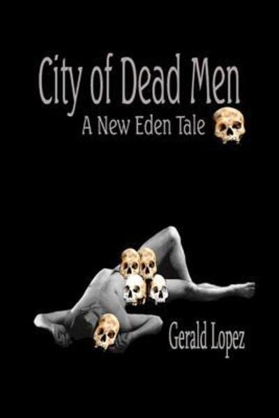 Cover for Gerald Lopez · City of Dead Men (Paperback Book) (2019)
