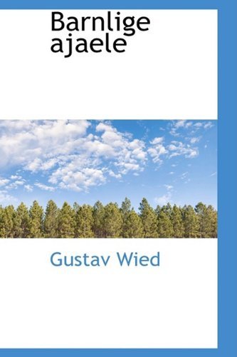 Cover for Gustav Wied · Barnlige Ajaele (Paperback Book) (2009)