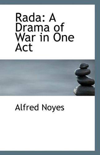 Cover for Alfred Noyes · Rada: a Drama of War in One Act (Paperback Book) (2009)