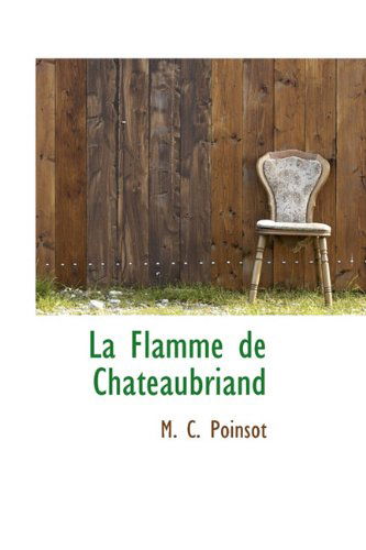 Cover for M. C. Poinsot · La Flamme De Chateaubriand (Paperback Book) (2009)