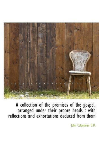 Cover for John Colquhoun · A Collection of the Promises of the Gospel, Arranged Under Their Propre Heads: with Reflections and (Paperback Book) (2009)