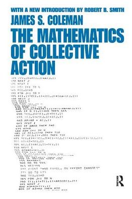 The Mathematics of Collective Action - James Coleman - Kirjat - Taylor & Francis Ltd - 9781138536722 - maanantai 17. heinäkuuta 2017