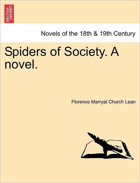 Cover for Florence Marryat Church Lean · Spiders of Society. a Novel. Vol. I (Paperback Book) (2011)