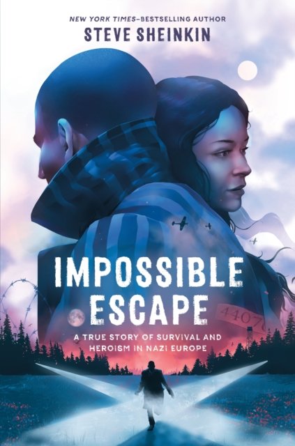 Impossible Escape: A True Story of Survival and Heroism in Nazi Europe - Steve Sheinkin - Livros - Roaring Brook Press - 9781250265722 - 29 de agosto de 2023