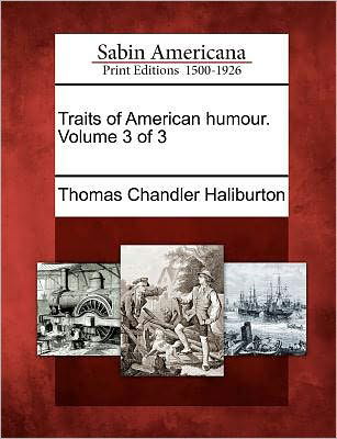 Cover for Thomas Chandler Haliburton · Traits of American Humour. Volume 3 of 3 (Pocketbok) (2012)