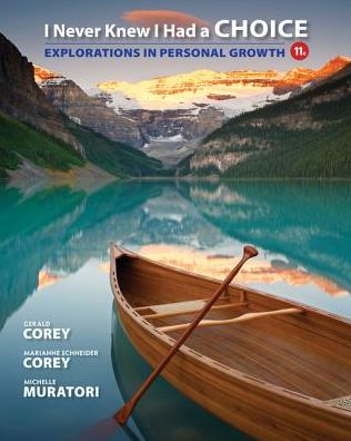 I Never Knew I Had a Choice: Explorations in Personal Growth - Corey, Gerald (Professor emeritus of Human Services and Counseling at California State University at Fullerton) - Books - Cengage Learning, Inc - 9781305945722 - 2017