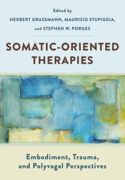 Cover for Herbert Grassmann · Somatic-Oriented Therapies: Embodiment, Trauma, and Polyvagal Perspectives (Paperback Book) (2025)