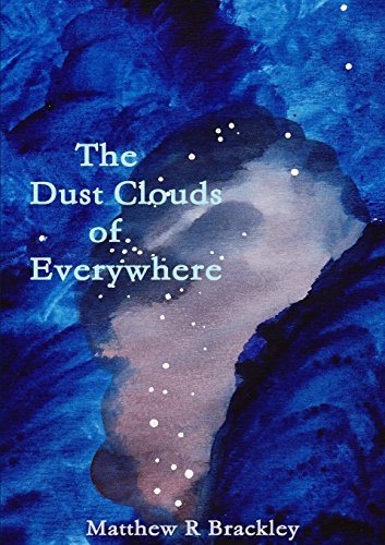 Cover for Matthew R Brackley · The Dust Clouds of Everywhere (Paperback Book) (2014)