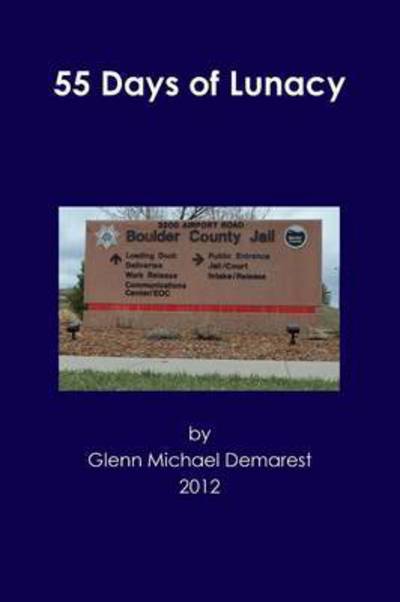 Cover for Glenn Michael Demarest · 55 Days of Lunacy (Paperback Book) (2015)