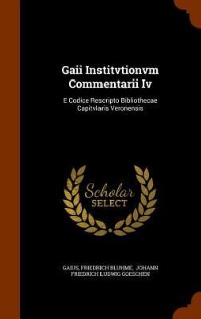 Cover for Friedrich Bluhme · Gaii Institvtionvm Commentarii IV (Hardcover Book) (2015)