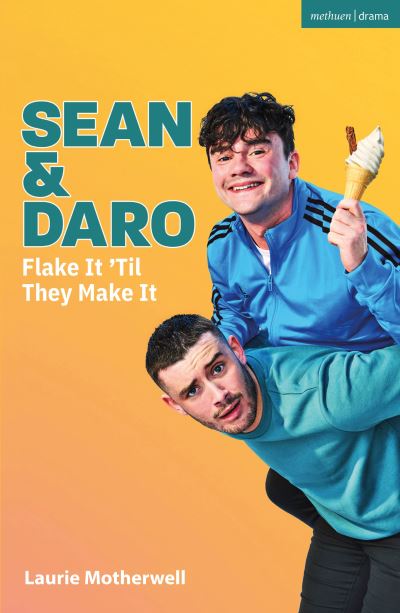 Cover for Laurie Motherwell · Sean and Daro Flake It 'Til They Make It - Modern Plays (Paperback Book) (2023)