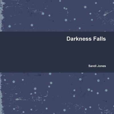 Cover for Sandi Jones · Darkness Falls (Paperback Book) (2016)