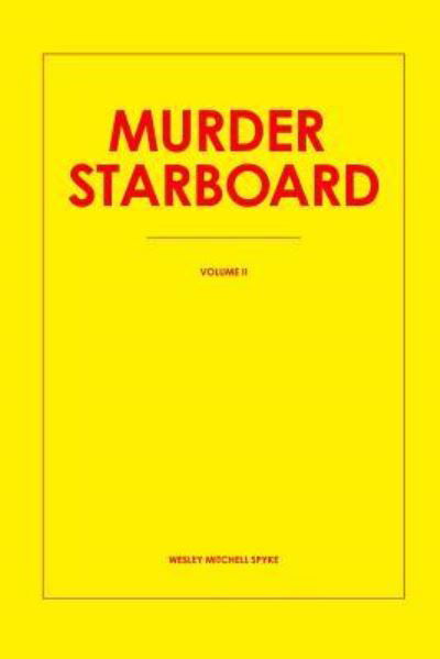 Wesley Mitchell Spyke · Murder Starboard (Taschenbuch) (2017)