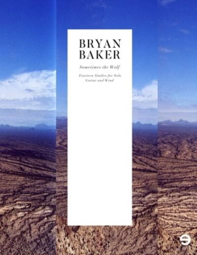 Cover for Bryan Baker · Sometimes the Wolf - Fourteen Studies for Solo Guitar and Wind (Buch) (2017)