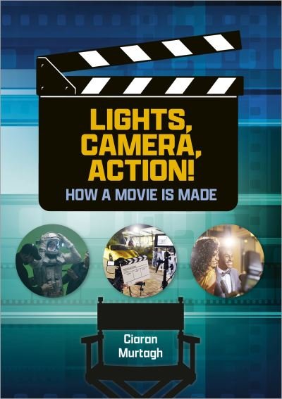 Reading Planet: Astro – Lights, Camera, Action! How a Movie is Made – Jupiter / Mercury band - Ciaran Murtagh - Bøger - Hodder Education - 9781398325722 - 25. marts 2022