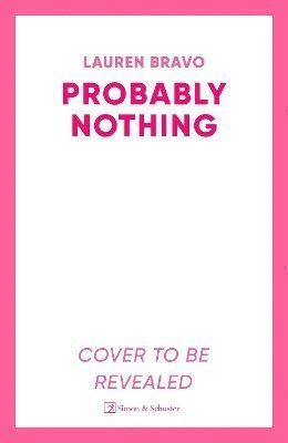 Cover for Lauren Bravo · Probably Nothing: A irresistibly witty and hilarious novel for summer 2024 (Paperback Bog) (2025)