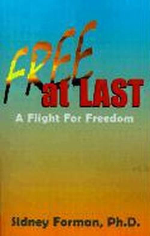 Cover for Sidney Forman Ph.d. · Free at Last: a Flight for Freedom (Pocketbok) (2001)